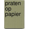 Praten op papier by Clerkx