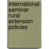 International seminar rural extension policies door Onbekend