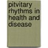 Pitvitary rhythms in health and disease