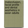 Malocclusion, Facial Profile and Dental Aesthetics in Asian adults by J. Soh