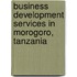 Business development services in Morogoro, Tanzania