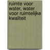 Ruimte voor water, water voor ruimtelijke kwaliteit door A.J.M. Jansen