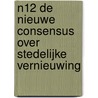 N12 De nieuwe consensus over stedelijke vernieuwing door G. Wallagh