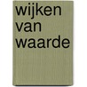 Wijken van waarde door G. de Kam