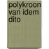 Polykroon van idem dito