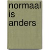 Normaal is anders by M. van der Velden