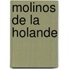 Molinos de la holande door Braay