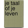 Je taal of je leven by Piet Bakker
