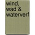 Wind, wad & waterverf
