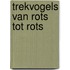 Trekvogels van rots tot rots