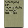 Beschrijving der Nederlandsche penningen 1813-1863 door J. Dirks