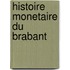Histoire monetaire du Brabant