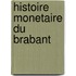 Histoire monetaire du Brabant