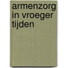 Armenzorg in vroeger tijden by J.W. Koten