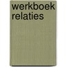 Werkboek relaties by Looff
