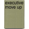 Executive Move Up door Onbekend