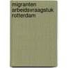 Migranten arbeidsvraagstuk rotterdam by Gowricharn