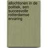 Allochtonen in de politiek, een succesvolle Rotterdamse ervaring door L. Wendrich