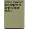 Ethnic violence development and human rights door Onbekend