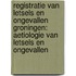 Registratie van letsels en ongevallen Groningen: Aetiologie van letsels en ongevallen