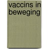 Vaccins in beweging door F. Kadir