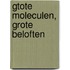 Gtote moleculen, grote beloften