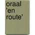 Oraal 'en route'