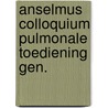 Anselmus colloquium pulmonale toediening gen. door Onbekend
