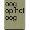 Oog op het oog door Onbekend