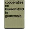 Cooperaties en boerenstryd in guatemala door Onbekend