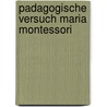 Padagogische versuch maria montessori by Tielkes