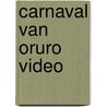 Carnaval van Oruro video door Seegers