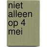 Niet alleen op 4 mei door J. van Hell