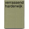 Verrassend Harderwijk door W. Timmers
