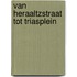 Van Heraaltzstraat tot Triasplein