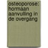 Osteoporose: hormaan aanvulling in de overgang
