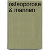 Osteoporose & mannen by M. van Zuilekom
