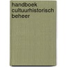 Handboek Cultuurhistorisch Beheer door H.G. Baas