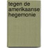 Tegen de Amerikaanse hegemonie