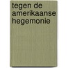 Tegen de Amerikaanse hegemonie door L. Pauwels
