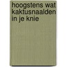 Hoogstens wat kaktusnaalden in je knie by Wal