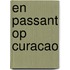 En passant op curacao