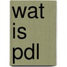 Wat is PDL by G.C. van Dijk