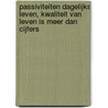 Passiviteiten Dagelijks Leven, Kwaliteit van leven is meer dan cijfers by G.C. van Dijk