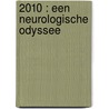 2010 : Een neurologische odyssee door Nederlandse Vereniging voor Neurologie