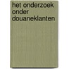 Het onderzoek onder douaneklanten by R.K. van Nes
