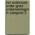 Het onderzoek onder grote ondernemingen in categorie 3