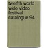 Twelfth world wide video festival catalogue 94
