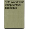 16th world wide video festival catalogus door Onbekend