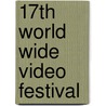 17th World Wide Video Festival by Unknown